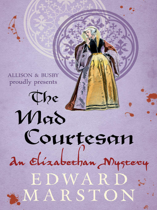 Title details for The Mad Courtesan by Edward Marston - Available